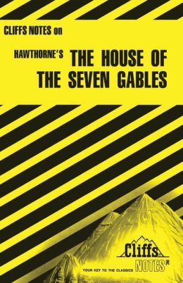 CliffsNotes on Hawthorne's The House of the Seven Gables