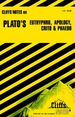 CliffsNotes on Euthyphro, Apology, Crito and Phaedo