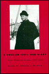 A Russian Civil War Diary: Alexis Babine in Saratov, 1917-1922 Alexis Babine and Donald Raleigh