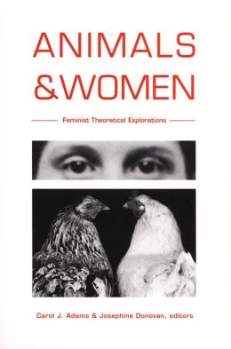 Animals and Women: Feminist Theoretical Explorations