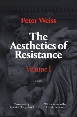 The Aesthetics of Resistance, Volume 1: A Novel