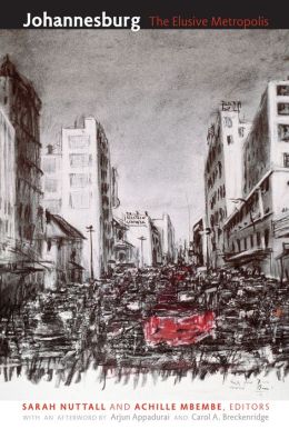 Johannesburg: The Elusive Metropolis