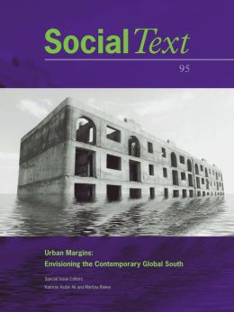 Urban Margins: Envisioning the Contemporary Global South Kamran Asdar Ali, Martina Rieker
