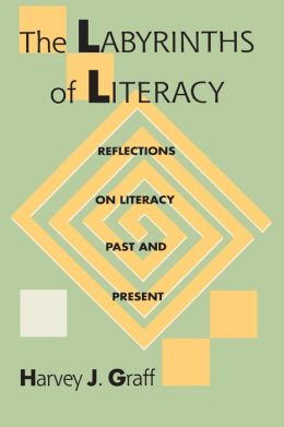 Labyrinths Literacy: Reflections on Literacy Past and Present (Pittsburgh Series in Composition, Literacy, and Culture)