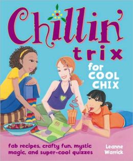 Chillin' Trix for Cool Chix