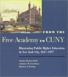 From the Free Academy to Cuny: Illustrating Public Higher Education in NYC, 1847-1997