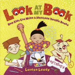 Look at My Book: How Kids Can Write & Illustrate Terrific Books