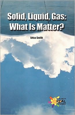 Solid, Liquid, Gas: What Is Matter?