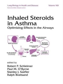 Inhaled Steroids in Asthma: Optimizing Effects in the Airways Robert P. Schleimer