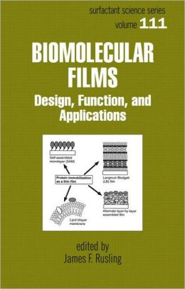 Biomolecular Films: Design, Function, and Applications (Surfactant Science Series) James F. Rusling