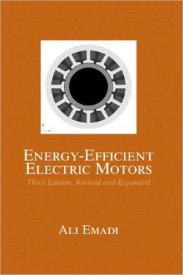 ENERGY-EFFICIENT ELECTRIC MOTORS Ali Emadi