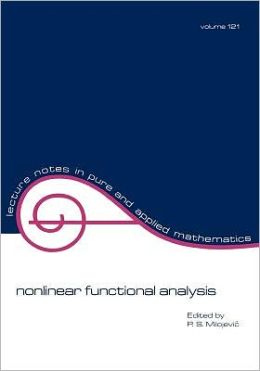 Nonlinear Functional Analysis P. S. Milojevic