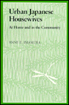 Urban Japanese Housewives: At Home and in the Community
