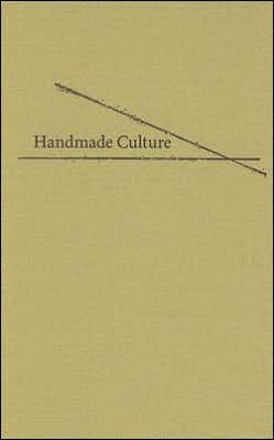 Handmade Culture: Raku Potters, Patrons, and Tea Practitioners in Japan