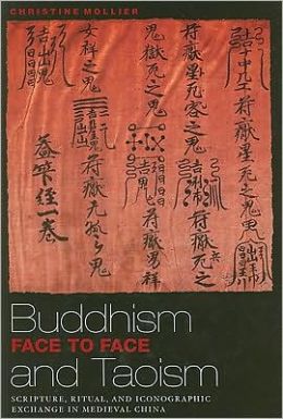 Buddhism and Taoism: Face to Face Scripture, Ritual, and Iconographic Exchange in Medieval China