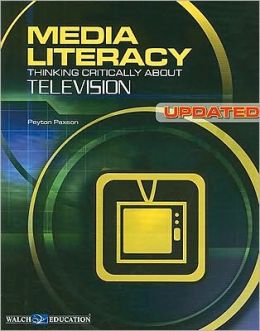 Media Literacy: Thinking Critically About Television Peyton Paxson