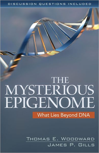 Download ebook for ipod touch free The Mysterious Epigenome: What Lies Beyond DNA by Thomas Woodward, James Gills 9780825441929 
