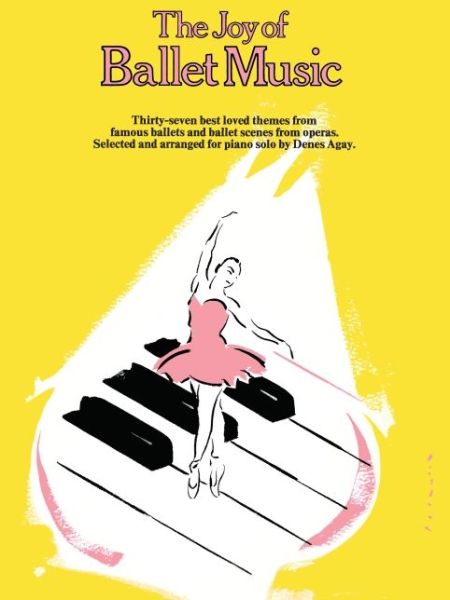 The Joy of Ballet Music: Piano Solo