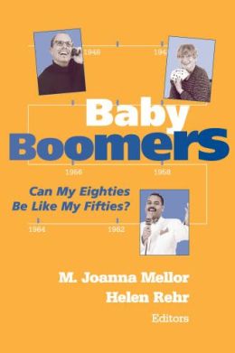 Baby Boomers: Can My Eighties Be Like My Fifties?