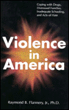 Violence in America: Coping with Drugs, Distressed Families, Inadequate Schooling, and Acts of Hate