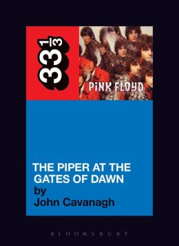 Pink Floyd's The Piper at the Gates of Dawn (33 1/3 Series)