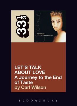 Celine Dion's Let's Talk about Love (33 1/3 Series)