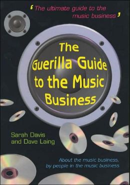 The Guerilla Guide to the Music Business