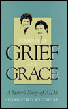 Seasons of Grief and Grace: A Sister's Story of Aids