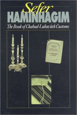 Sefer HaMinhagim: The Book of Chabad-Lubavitch Customs Uri Kaploun