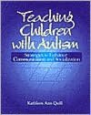 Teaching Children with Autism: Strategies to Enhance Communication and Socialization