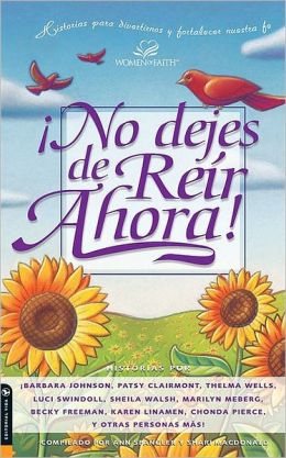 No dejes de reir ahora