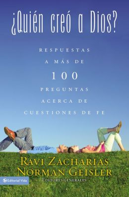 Quien creo a Dios: Y respuestas a mas de cien preguntas acerca de cuestiones de fe (Who Made God?: And Answers to Over 100 Other Tough Questions of Faith)