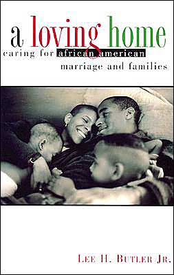Loving Home: Caring for African American Marriage and Family