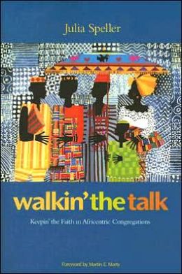 Walkin' the Talk: Keepin' the Faith in Africentric Congregations