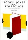 Books, Boxes, and Portfolios: Binding, Construct and Design, Step-by-Step