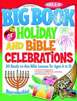 The Big Book of Holiday and Bible Celebrations
