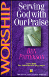 Worship: Serving God with Our Praise