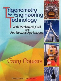 Trigonometry for Engineering Technology: With Mechanical, Civil Trigonometry for Engineering Technology: With Mechanical, Civil