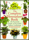 Complete Houseplant Book: The Essential Guide to Successful Indoor Gardening