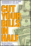 Cut Your Bills in Half: Thousands of Tips to Save Thousands of Dollars