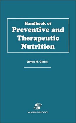 Handbook of Preventive and Therapeutic Nutrition