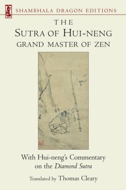The Sutra of Hui-neng, Grand Master of Zen: With Hui-neng's Commentary on the Diamond Sutra