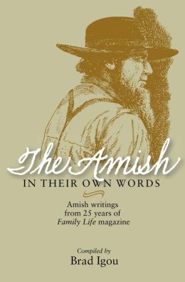 Amish in Their Own Words: Amish Writings from 25 Years of Family Life Magazine