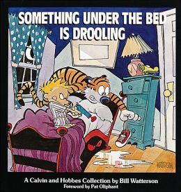 Something Under the Bed Is Drooling Bill Watterson