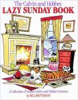 Calvin and Hobbes. The Lazy Sunday Book: A Collection of Sunday Calvin and Hobbes Cartoons