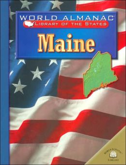 Maine:The Pine Tree State (World Almanac Library of the States Series)