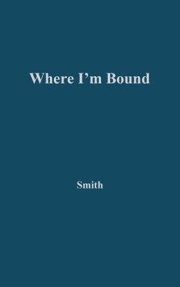 Where I'm Bound: Patterns of Slavery and Freedom in Black American Autobiography