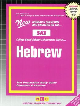 New Rudman's Questions and Answers on the SAT-II College Board Subject Achievement Test in Hebrew: Test Preparation Study Guide Questions and Answers (SAT II/College Board Achievement Test Series #7)