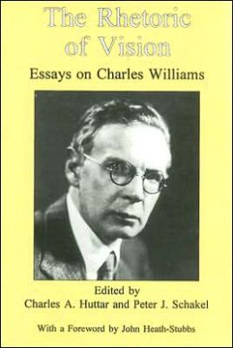 The Rhetoric of Vision: Essays on Charles Williams