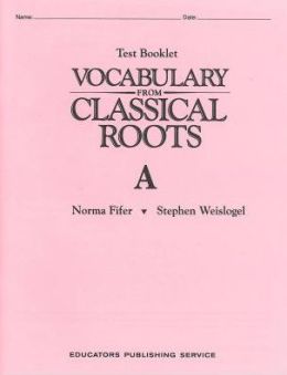 Vocabulary from Classical Roots Test Book A